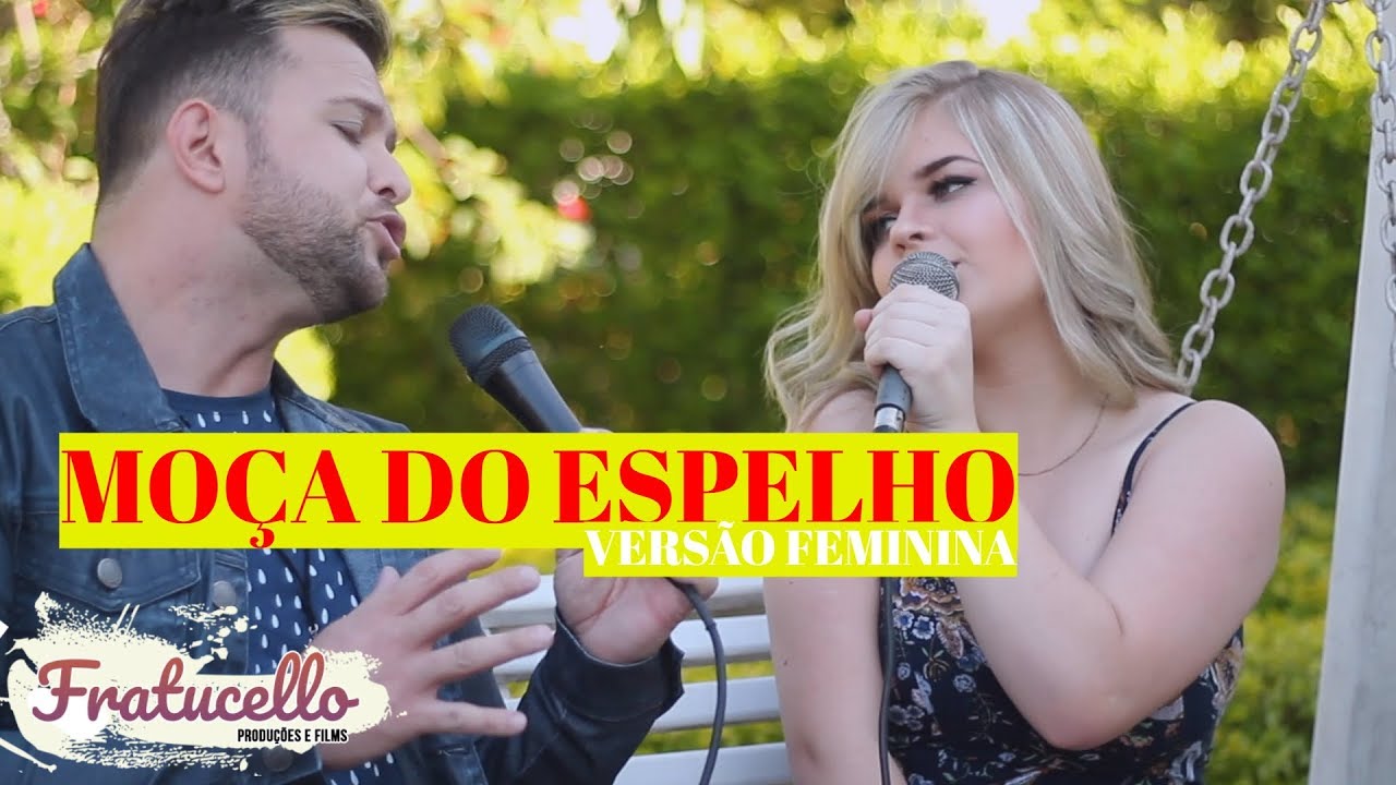 Mo&ccedil;a do Espelho (Vers&atilde;o Feminina) - Gabi Fratucello | Kelvin Ara&uacute;jo (CANAL FRATUCELLO)