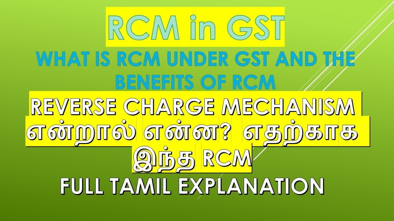 Reverse Charge Mechanism in GST in Tamil @Tax Related All RCM -Goods & Services Tax Explanation