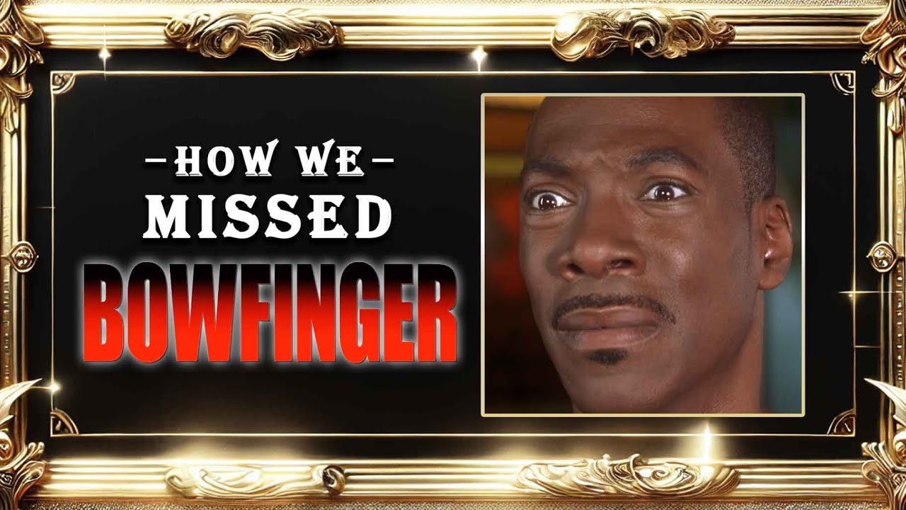 How We Missed Bowfinger