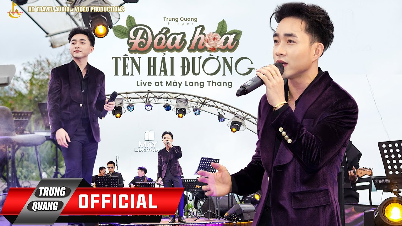 ĐÓA HOA TÊN HẢI ĐƯỜNG || TRUNG QUANG || LIVE IN MÂY LANG THANG ĐÀ LẠT