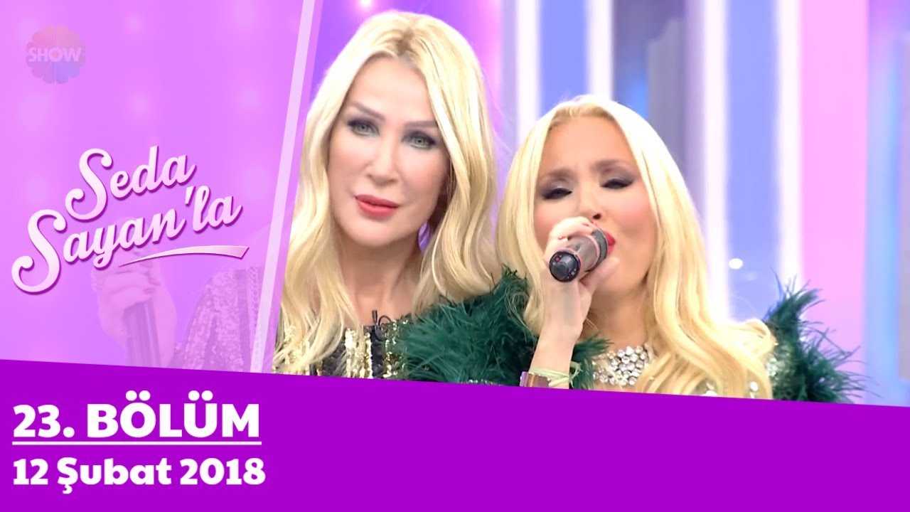 Seda Sayan'la 23. Bölüm | 12 Şubat 2018