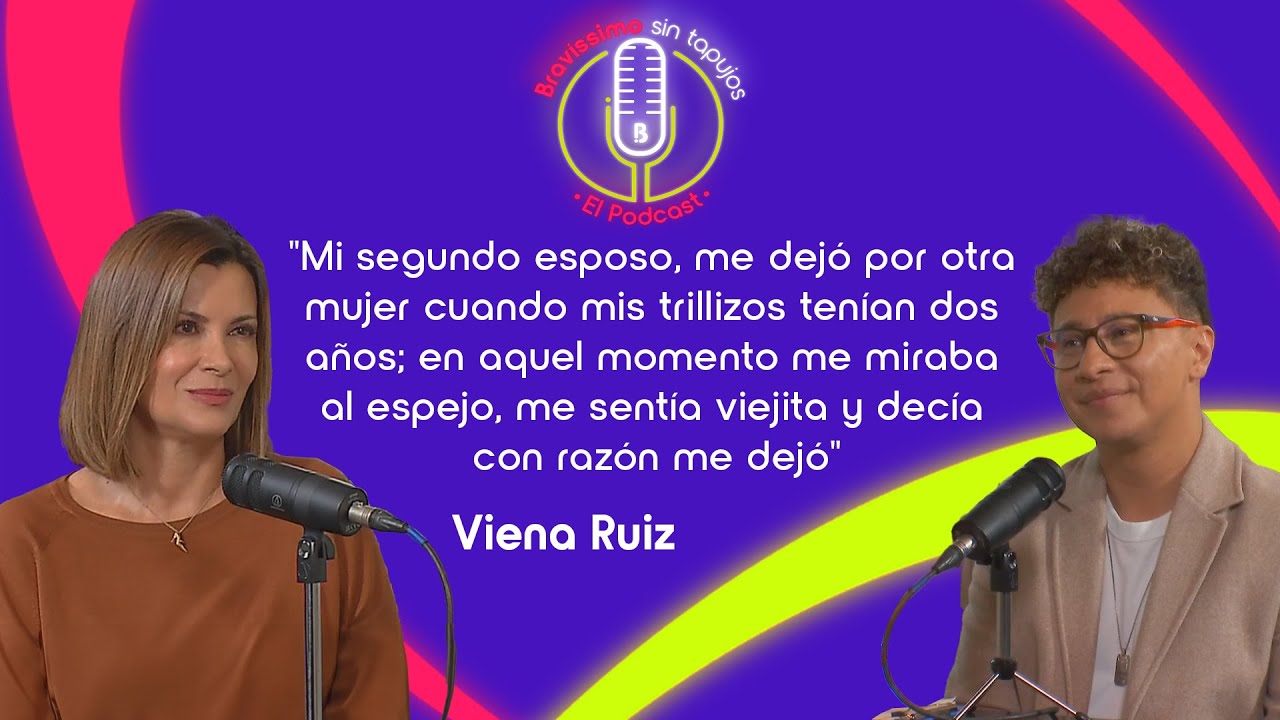 Sobreviví al abandono, la enfermedad y la soledad: Viena Ruiz en Bravíssimo Sin Tapujos, el Podcast