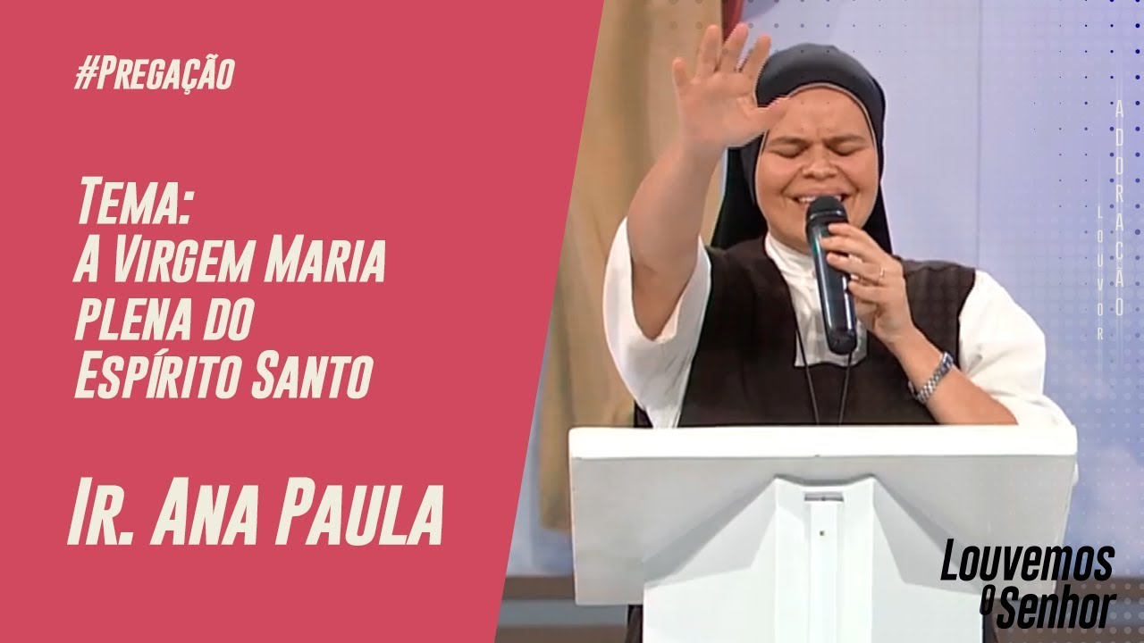 Pregação Irmã Ana Paula - Louvemos o Senhor - 05/05/2019