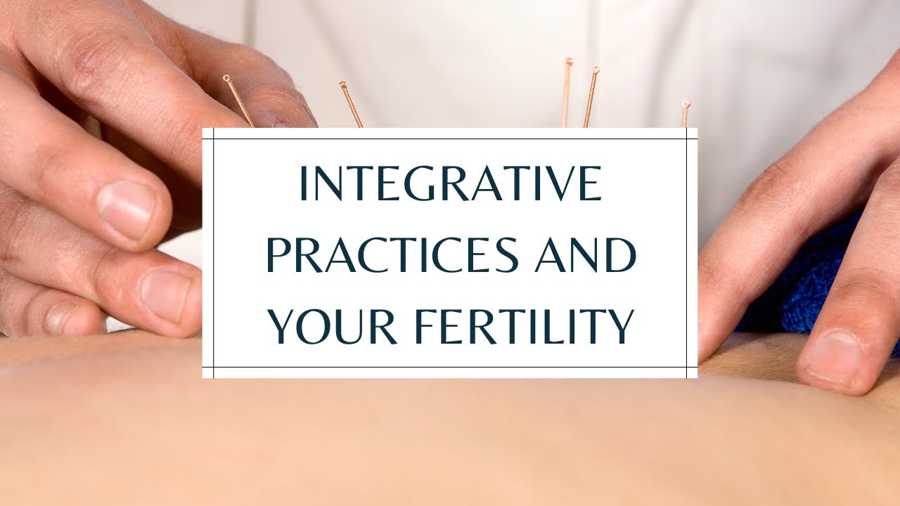 Integrative Practices for Fertility & Wellbeing | Live Fertile Principle #5: Integrative Exploration