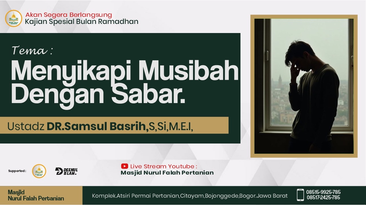 Live : Menyikapi Musibah Dengan Sabar | Ustadz. DR. Samsul Basrih,S.Si,M.E.I