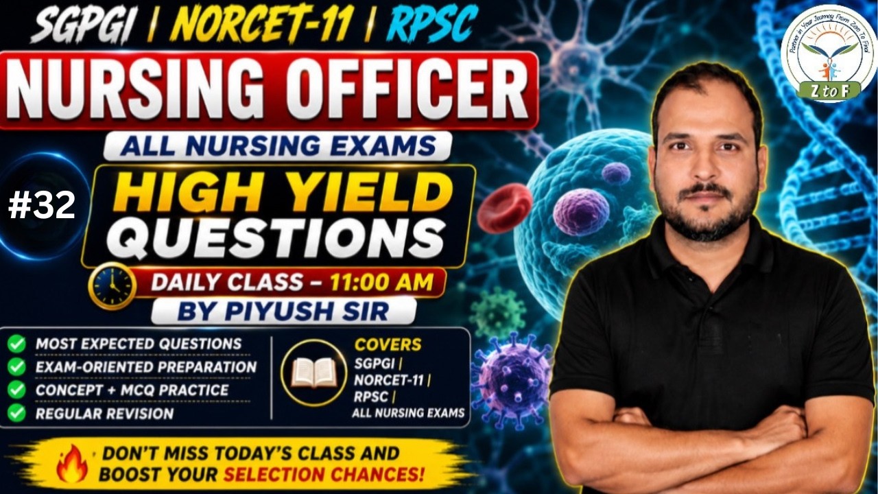 SGPGI | NORCET-11 | RPSC Staff Nurse | HIGH YIELD QUESTIONS | #32 || Z TO F NURSING