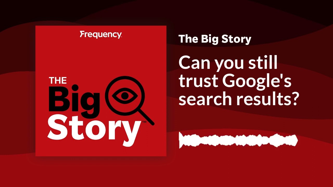 Can you still trust Google's search results? | The Big Story