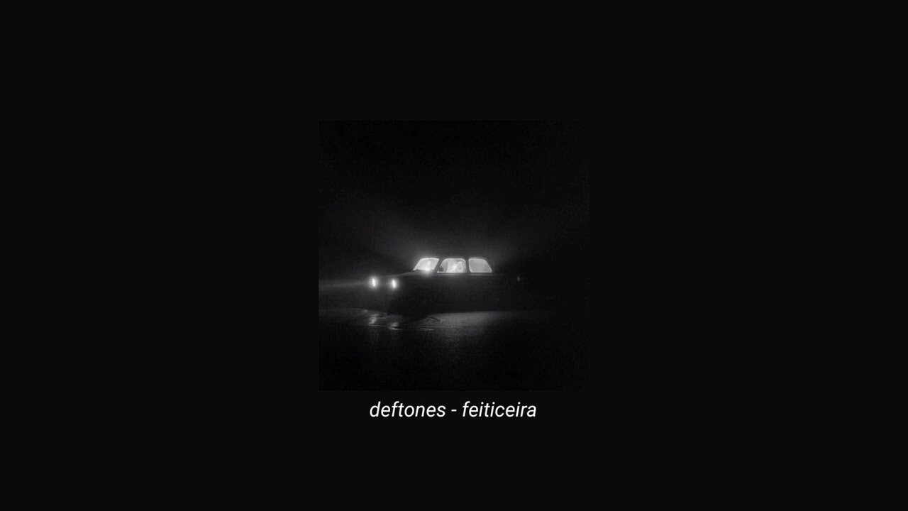 deftones - feiticeira (slowed + reverb)