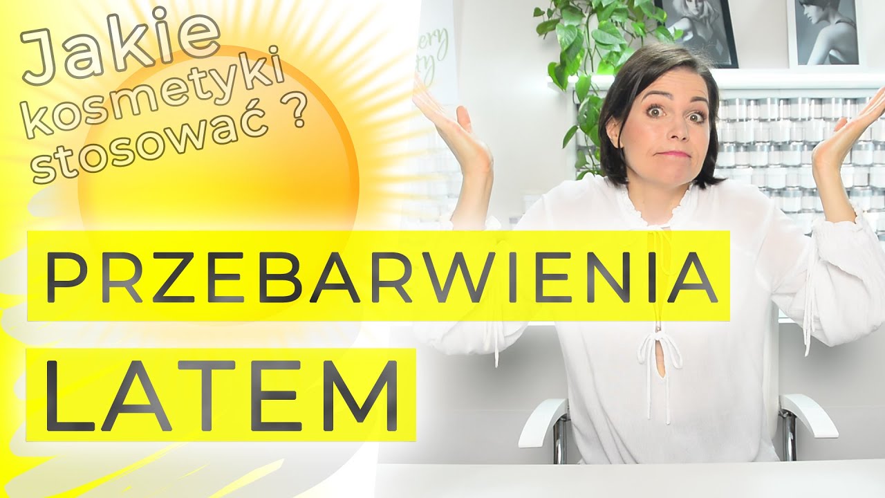 Kosmetyki na PRZEBARWIENIA latem ⛅... Jak zapobiegać i co zrobić, gdy już masz przebarwienia???