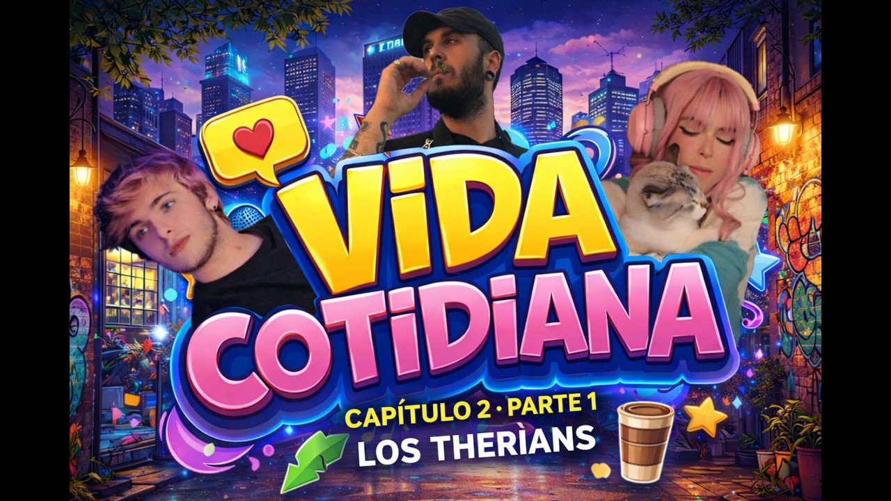 THERIANS: Qué Son.....| Vida Cotidiana Capítulo 2 Parte 1