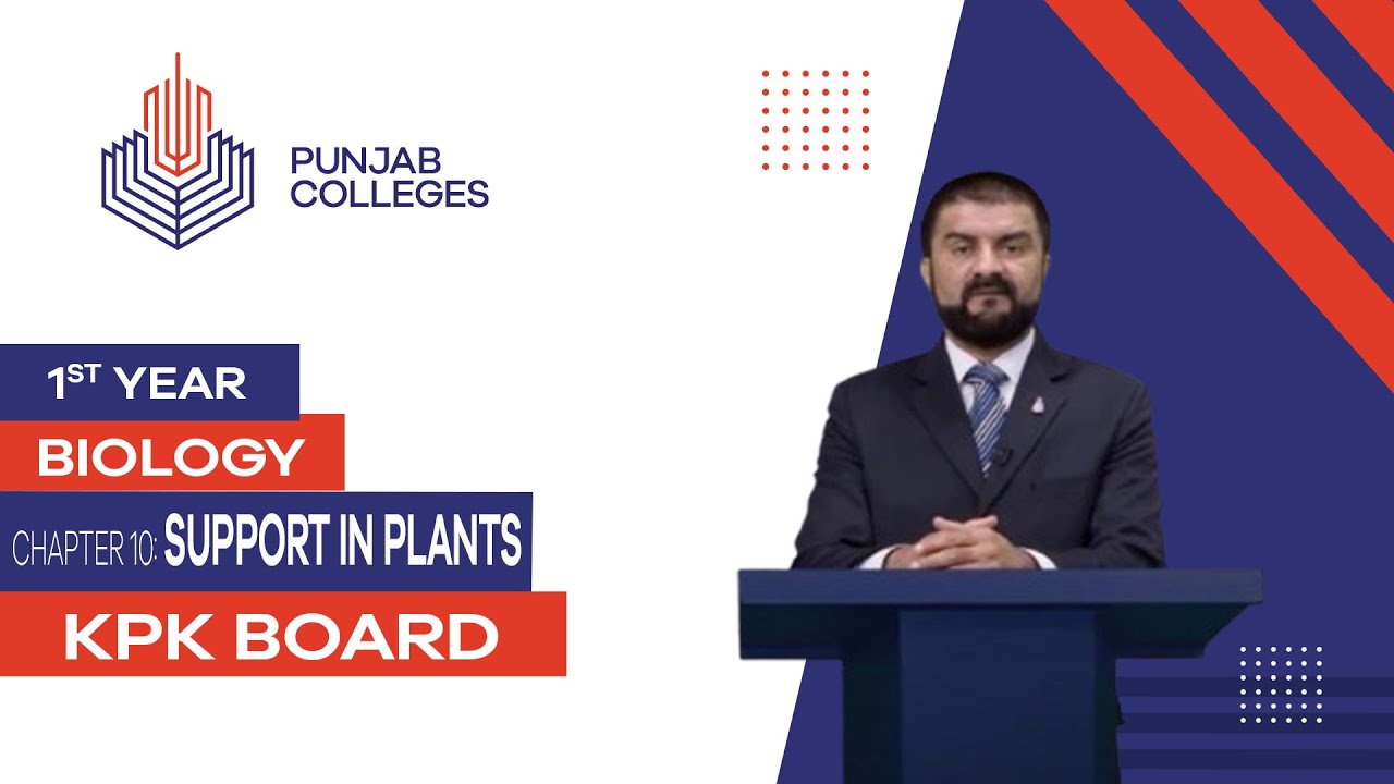 PGC Lectures-Inter Part 1-KPK Board-Biology-Chapter 10 - Support in Plants