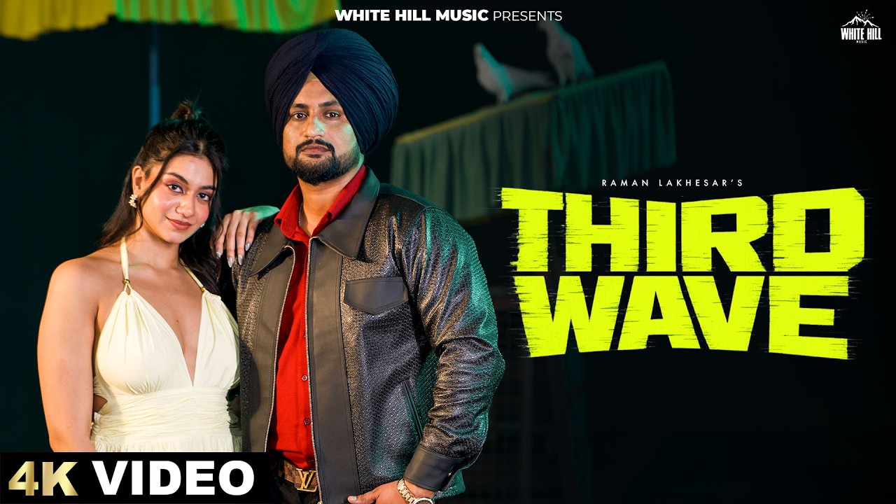 RAMAN LAKHESAR : THIRD WAVE (Official Video) New Punjabi Song 2026 #latestpunjabisong