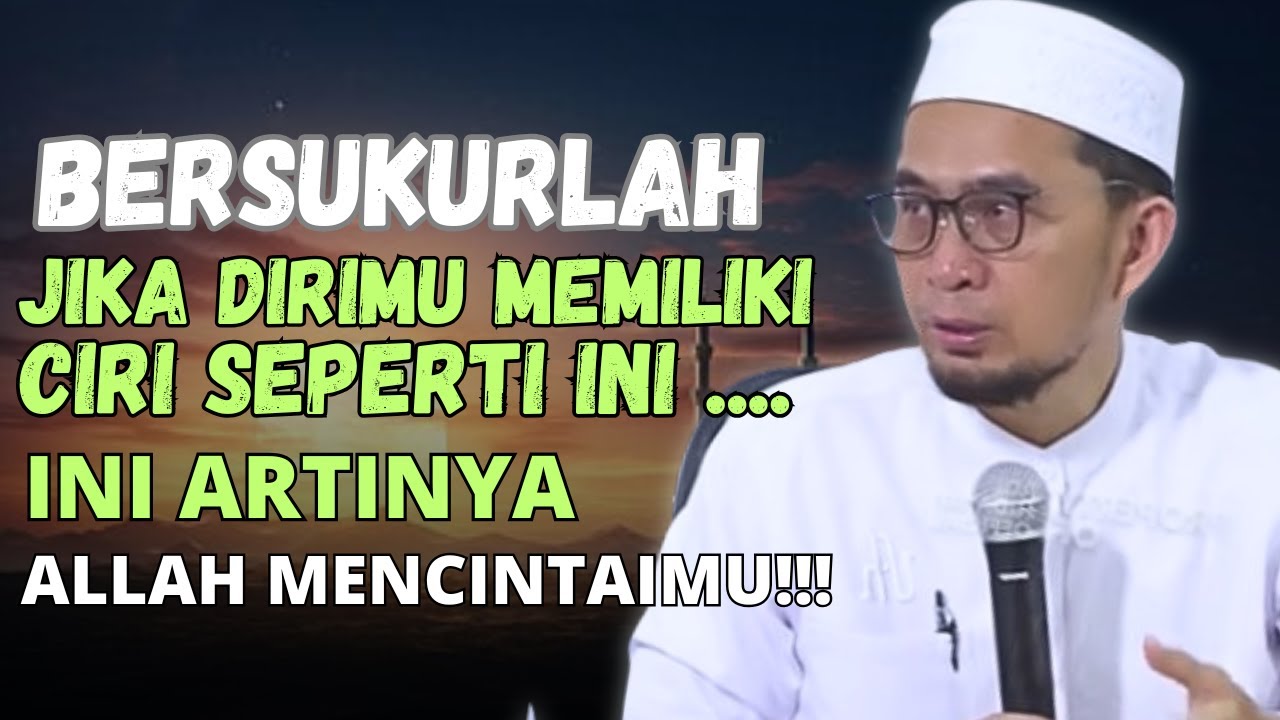 MASYA ALLAH, INILAH TANDA ORANG SEDANG DI CINTAI ALLAH-USTADZ ADI HIDAYAT
