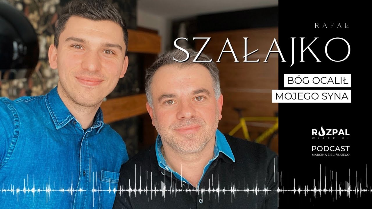 Rozpal Wiarę #9 - B&oacute;g ocalił mojego syna | Rafał Szałajko