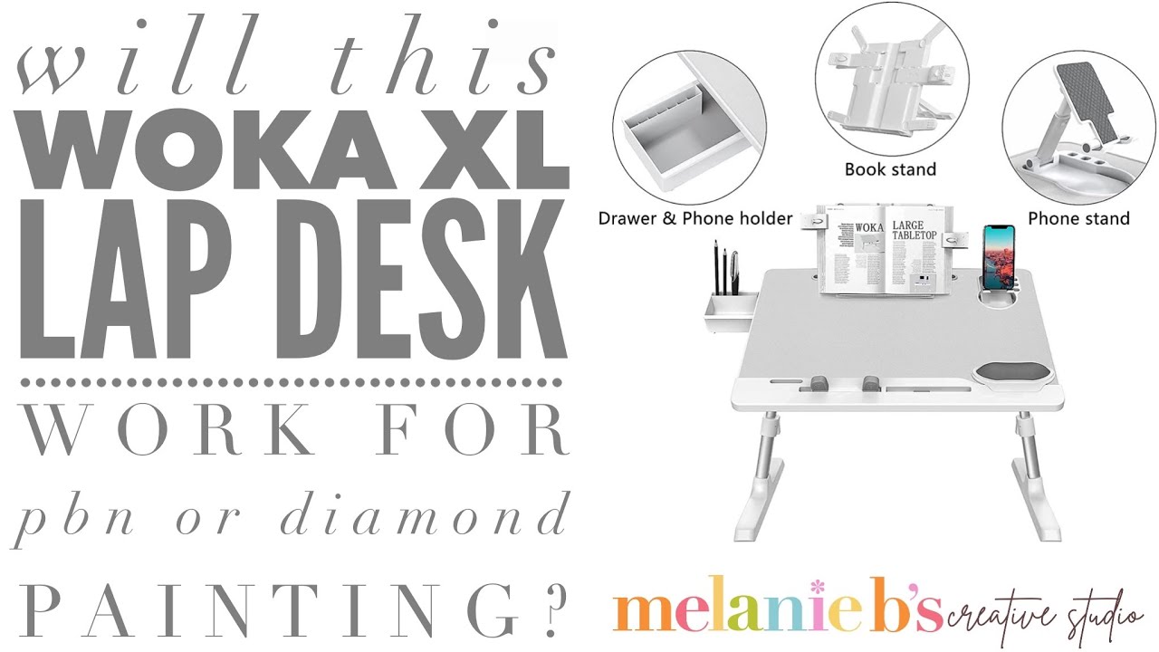 WOKA Perfect Lap Desk for Paint by Numbers Diamond Painting & Hobbies | Paint in Comfort | Melanie B