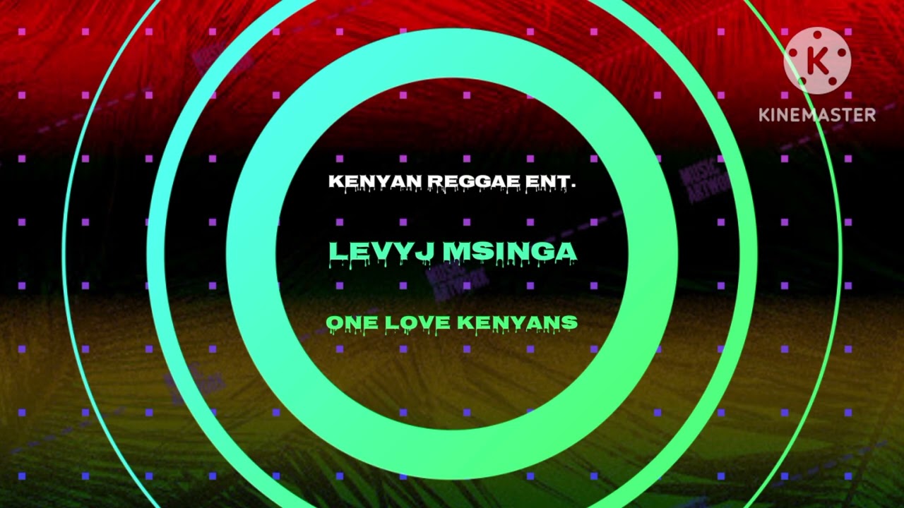 ONE LOVE KENYANS-LEVYJ MSINGA