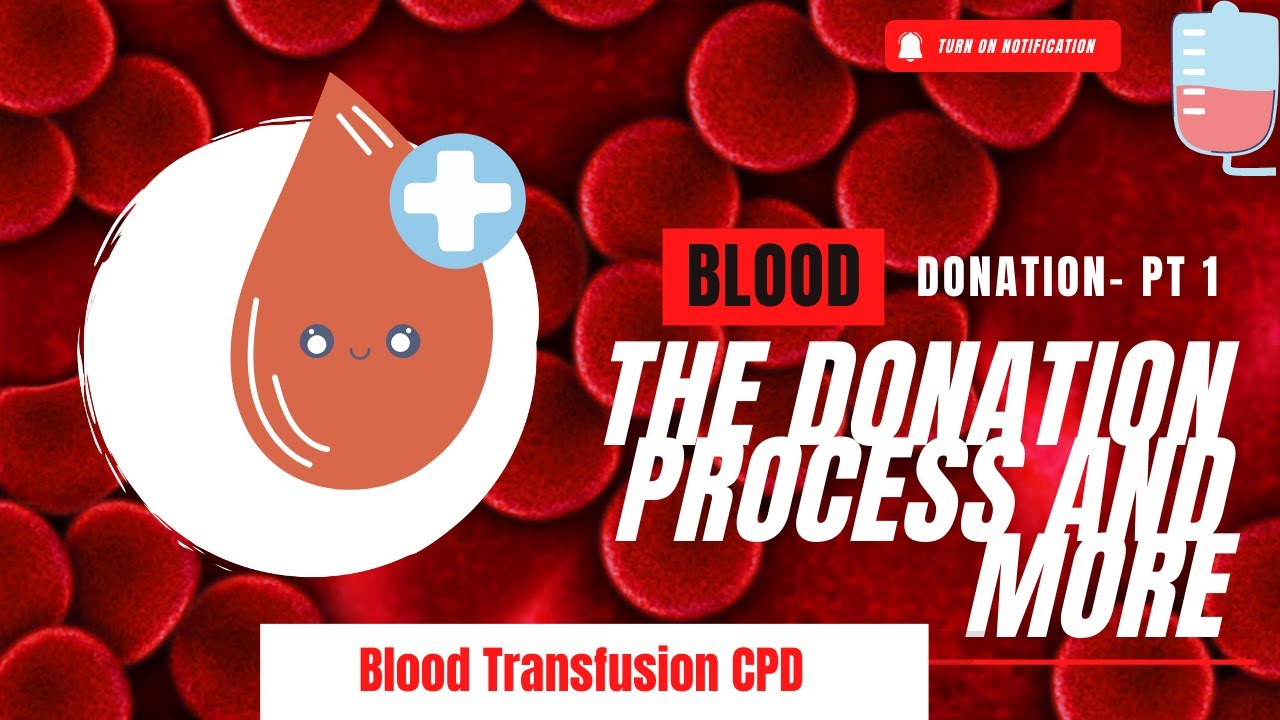 Blood Donation Part 1- donation process, types and needs