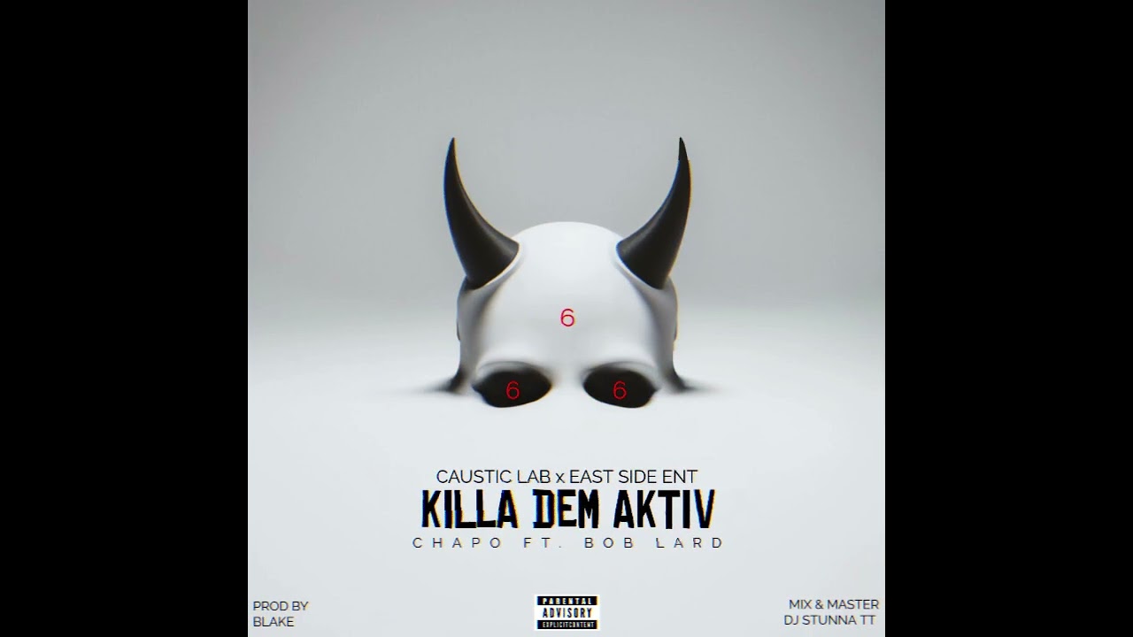 BOB LARD, CHAPO - KILLA DEM AKTIVE
