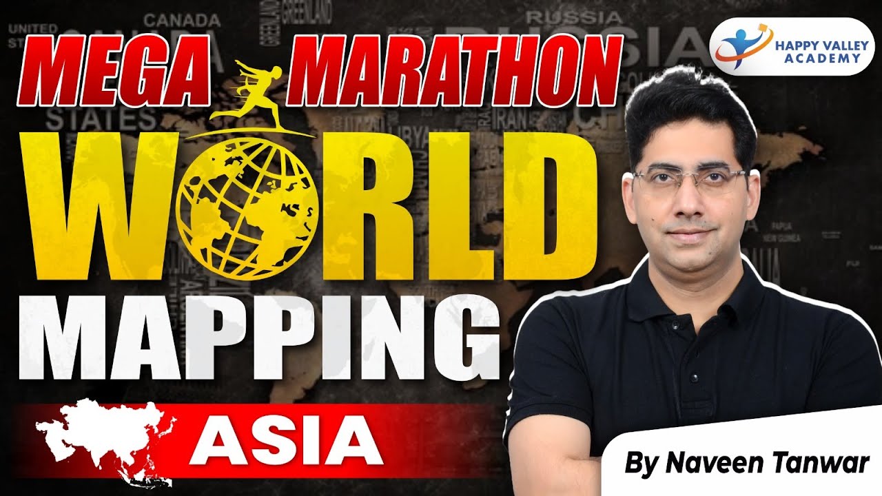 World Mapping Mega Marathon Asia | Target UPSC CSE & UPPSC 2024-2025 | By Naveen Tanwar Sir