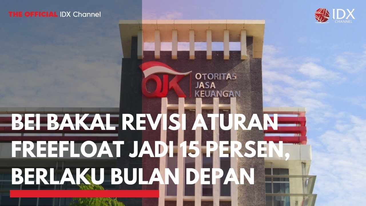 BEI Bakal Revisi Aturan Freefloat Jadi 15 Persen, Berlaku Bulan Depan | IDXC UPDATE