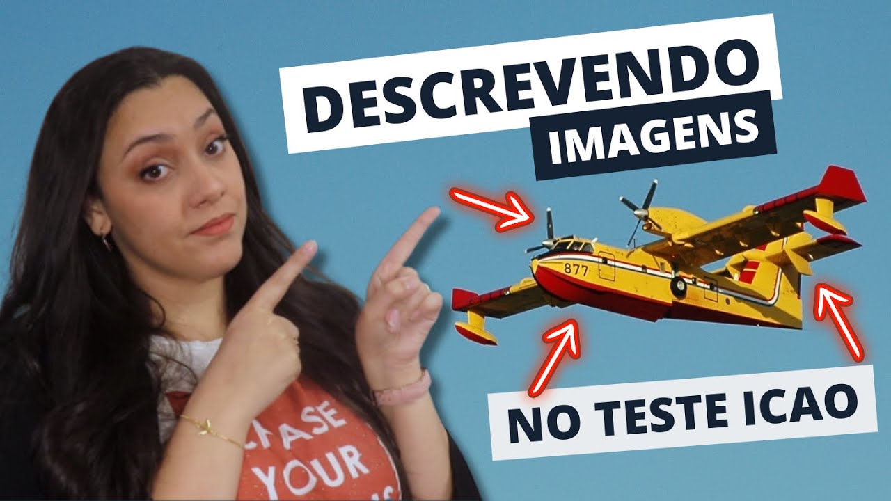 TESTE ICAO: Descrevendo Figuras / Describing The Picture