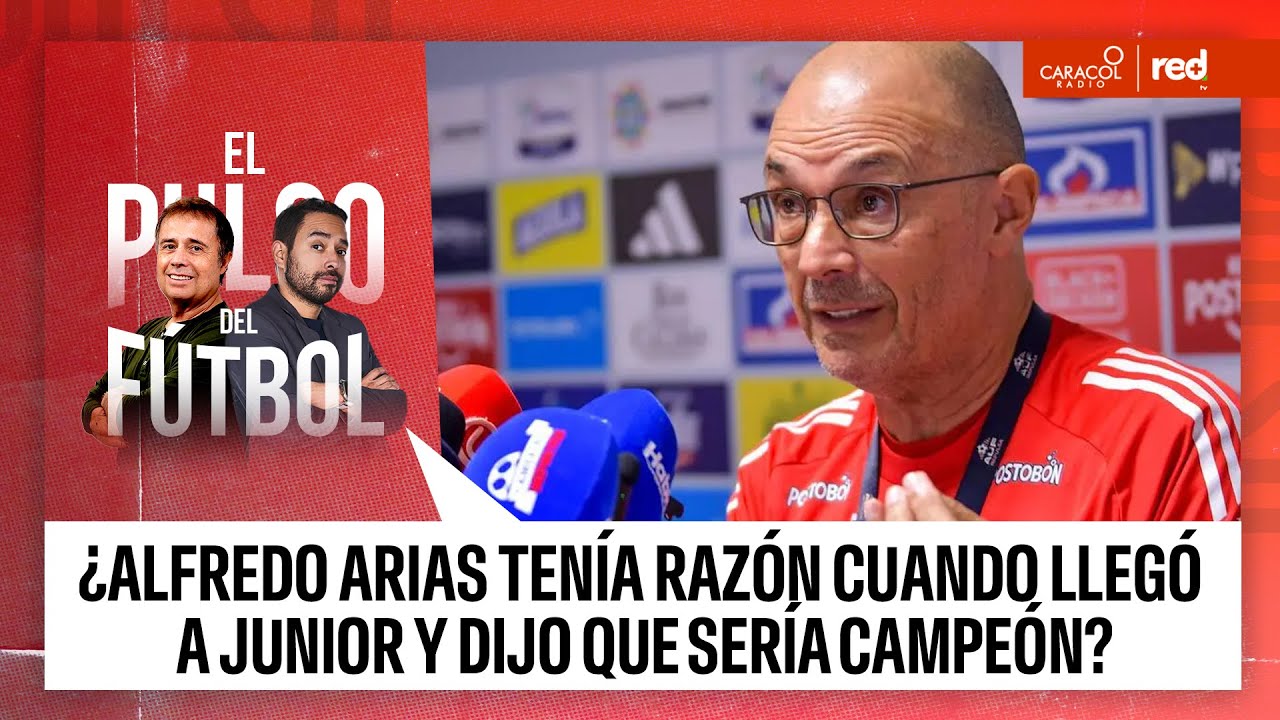 ¿Alfredo Arias tenía razón cuando llegó a Junior y dijo que sería campeón? | El Pulso del Fútbol