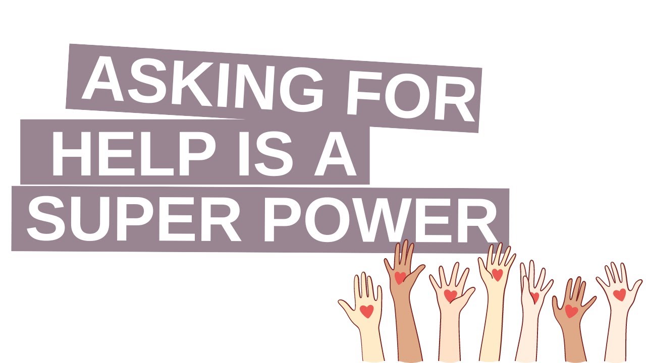 The Super Power of Asking for Help