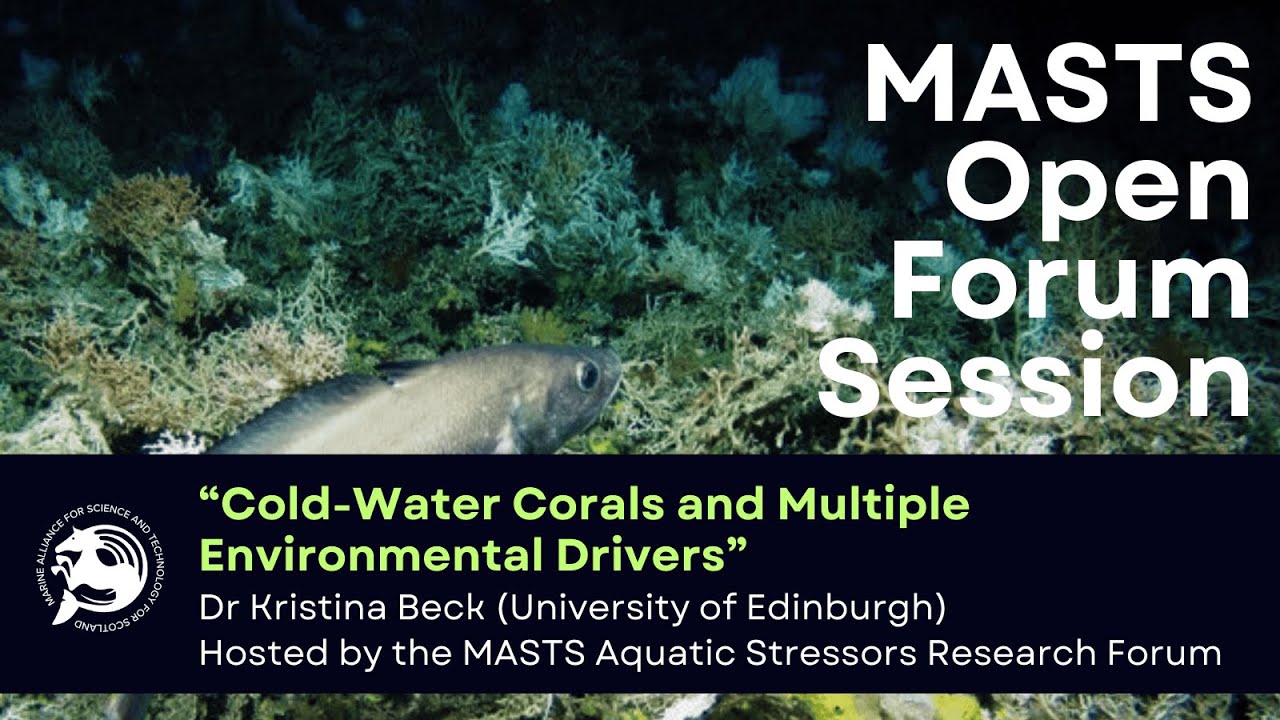 Cold-Water Corals & Environmental Drivers | MASTS Open Forum Session