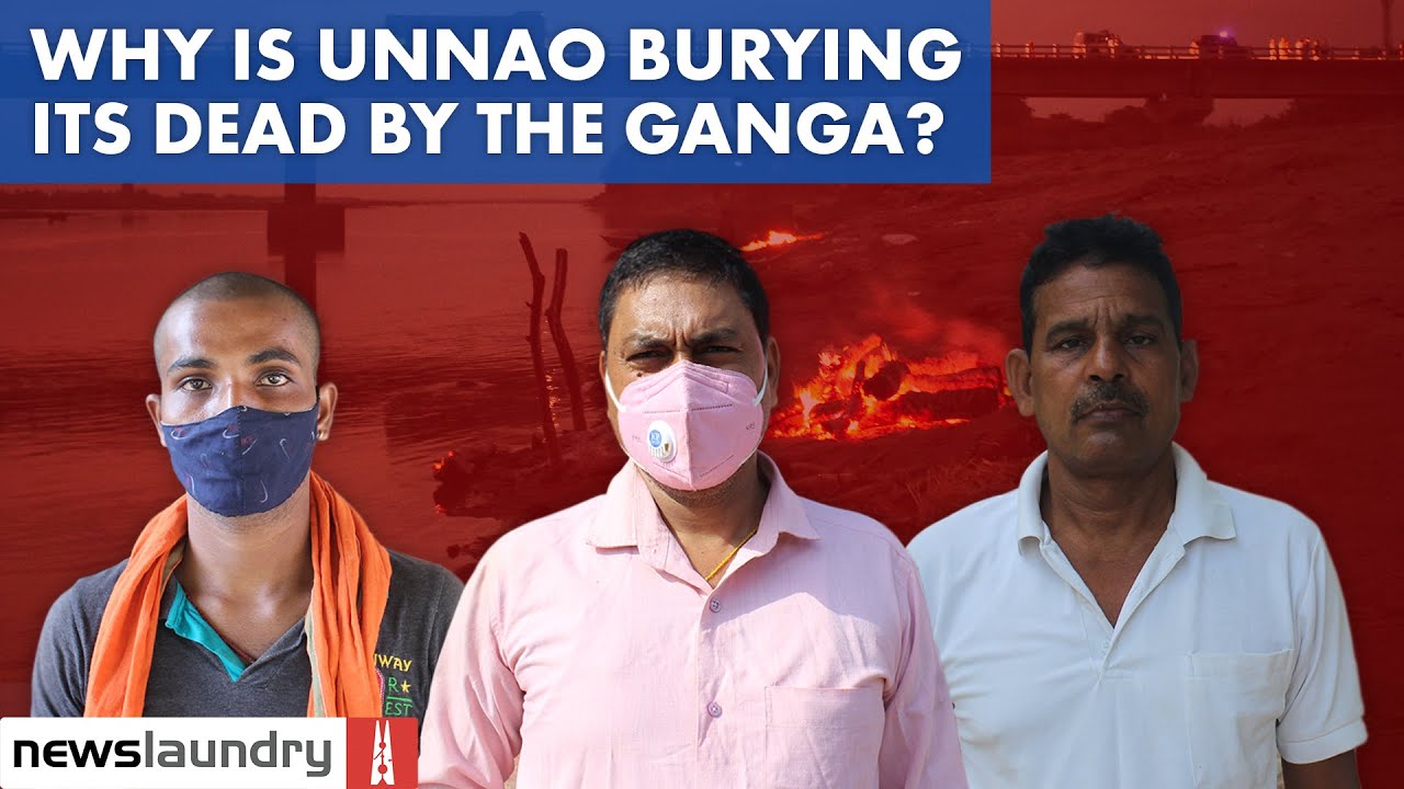 Why are Unnao villagers burying their Covid dead by the Ganga? | Ground Report