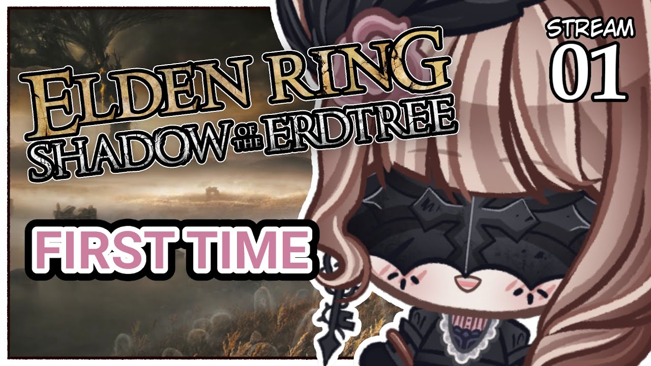 《 🔴 ELDEN RING: DLC 》Villainess VTuber plays “Shadows of the Erdtree” for the first time┊ Part 1