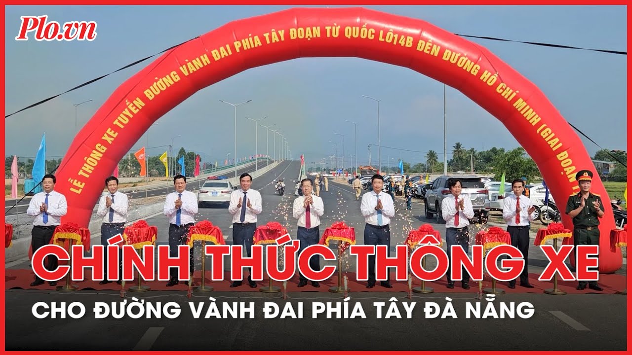 Đường vành đai phía Tây Đà Nẵng chính thức thông xe - PLO