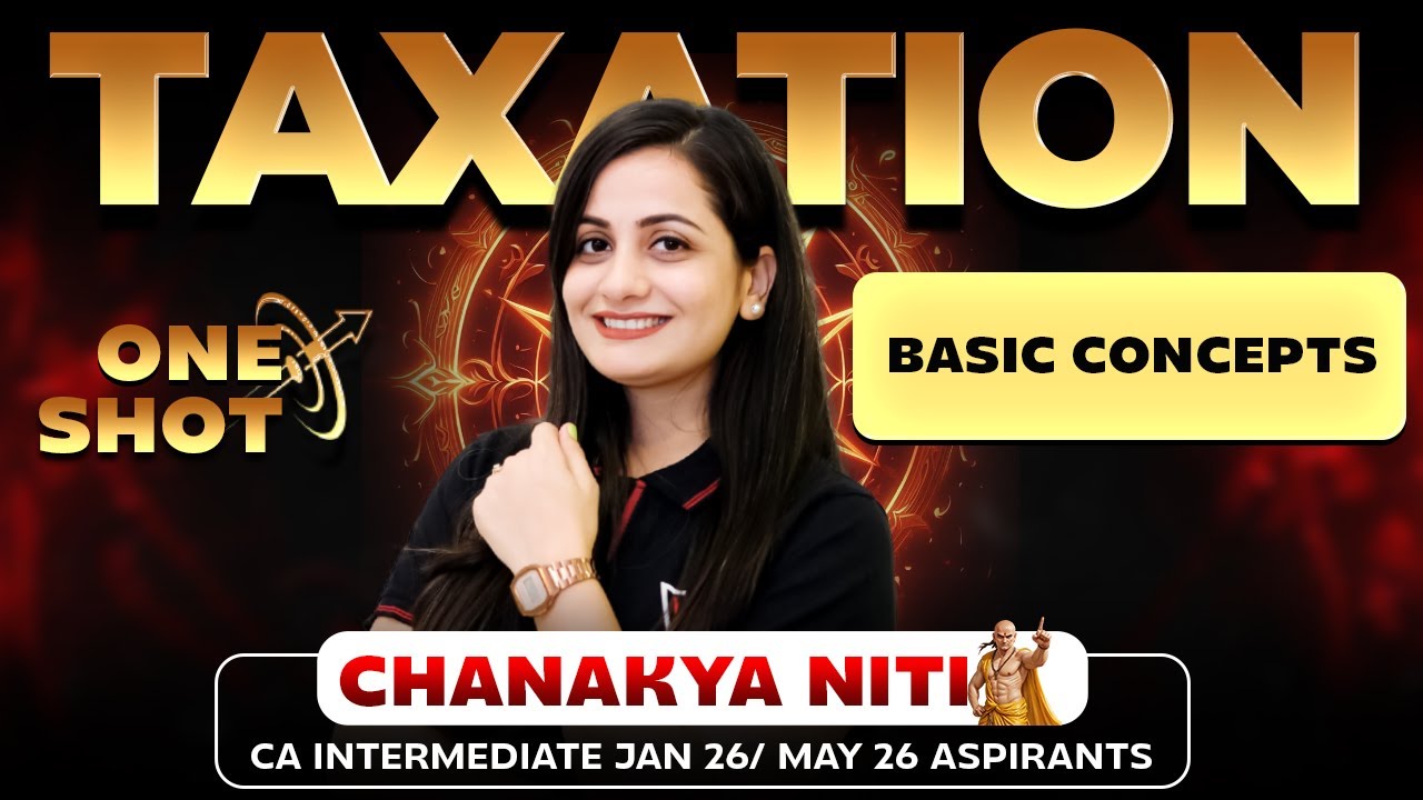 CA Inter Taxation : Basic Concepts - Income Tax One  Shot | Chanakya Niti | CA Manisha Tejwani Kabra