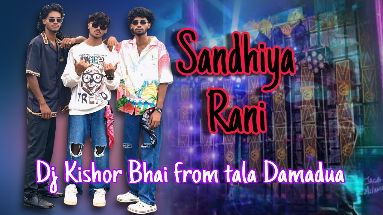 Sandhiya rani Nagpuri song dj Kishor Bhai from tala Damadua