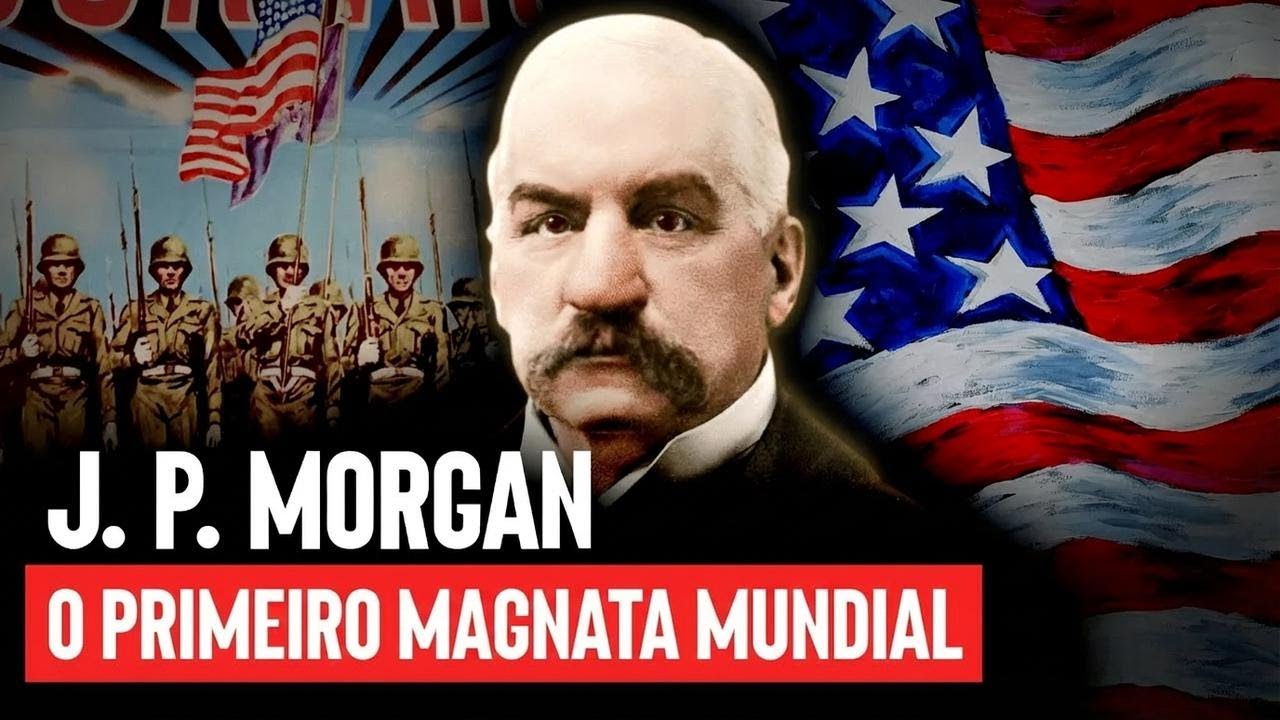 J.P. Morgan: O banqueiro que mandou nos Estados Unidos