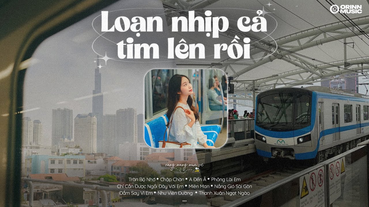 Loạn nhịp cả tim lên rồi.., Chập chà chập chờn.., A Đến Ă | List nhạc GenZ Hot CHILL