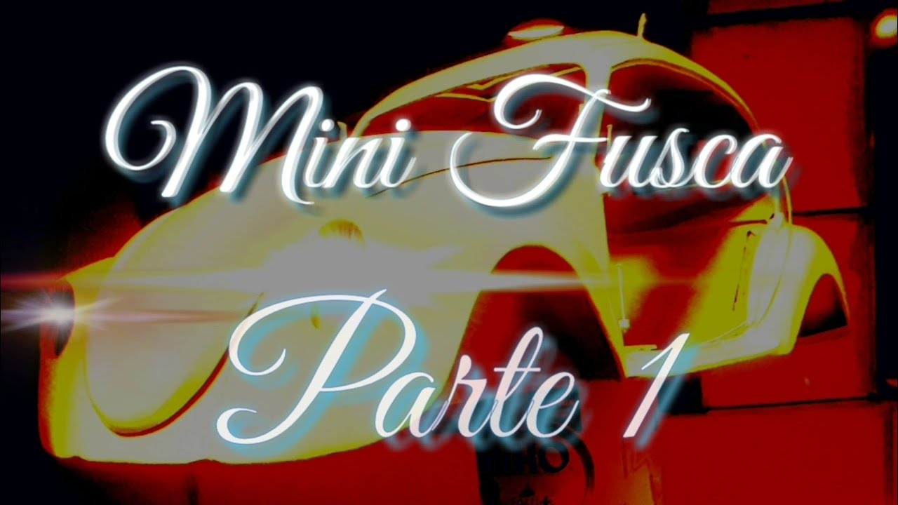 V.W Mini Fusca- Parte 1 início
