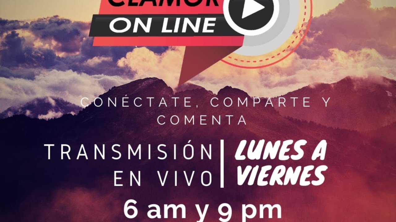 CLAMOR ONLINE EN LA MA&Ntilde;ANA DEL 14 DE OCTUBRE, CON&Eacute;CTATE A ESTE TIEMPO ESPECIAL DE DEVOCIONAL