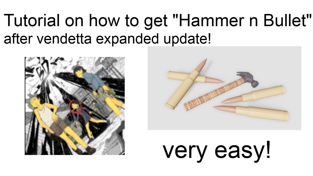 How to get Hammer n Bullet after the Vendetta Expanded update! (blood debt)