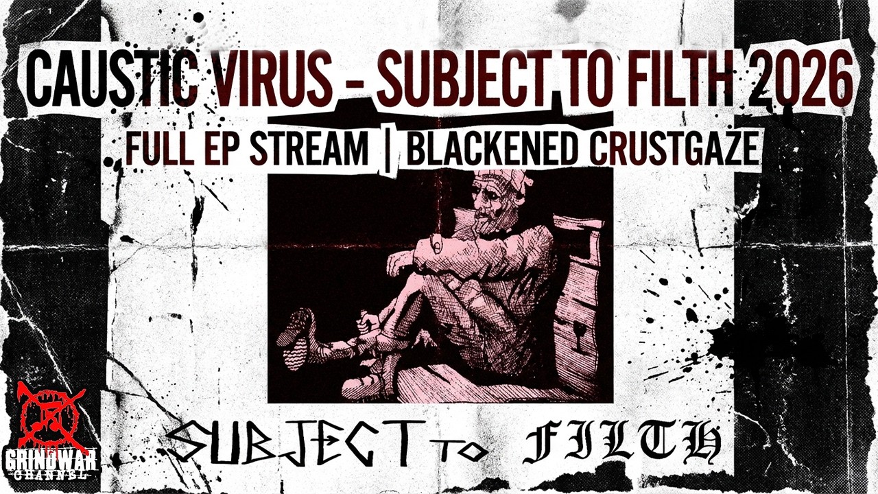 Caustic Virus - Subject To Filth EP [Blackened Crustgaze 2026]