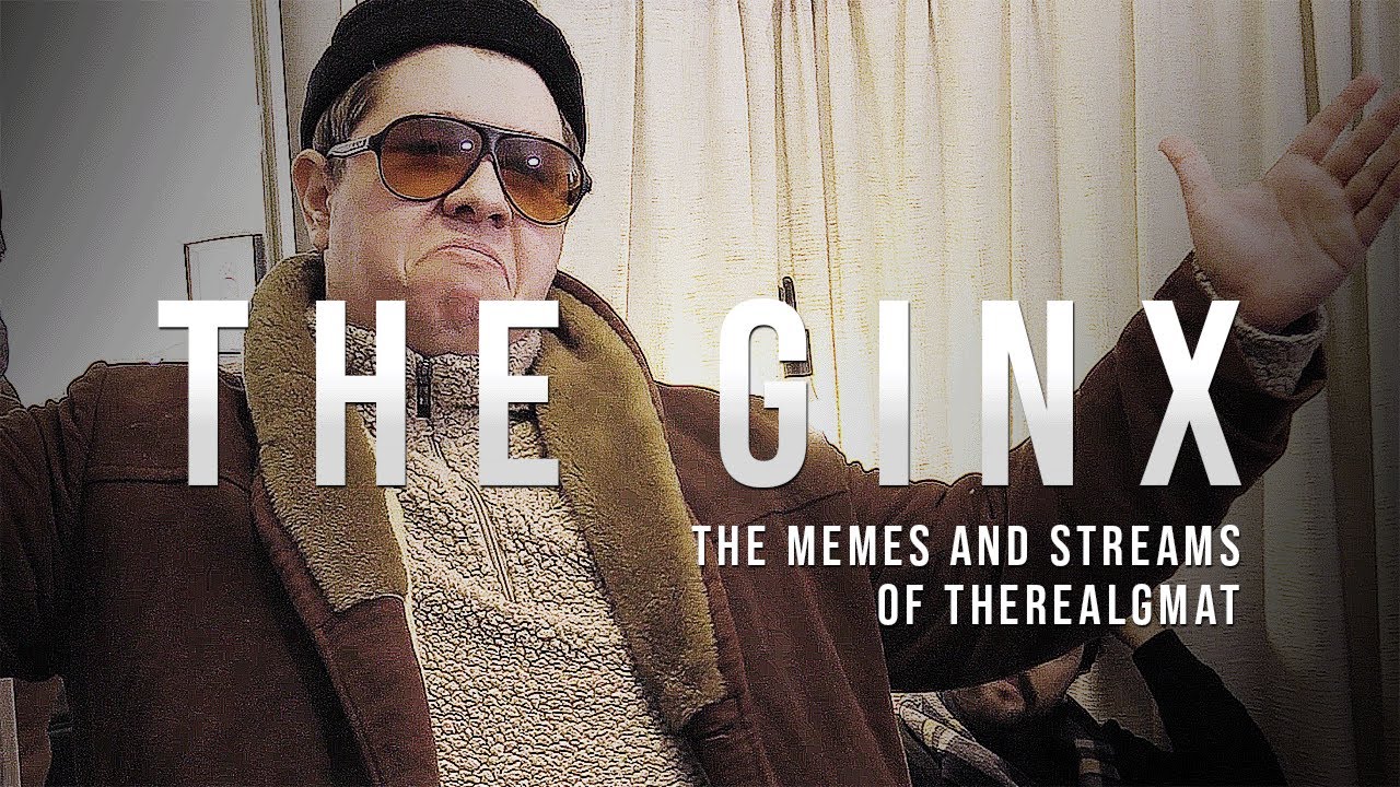 The Ginx: The Memes & Streams of TheRealGMat [plus bloopers]