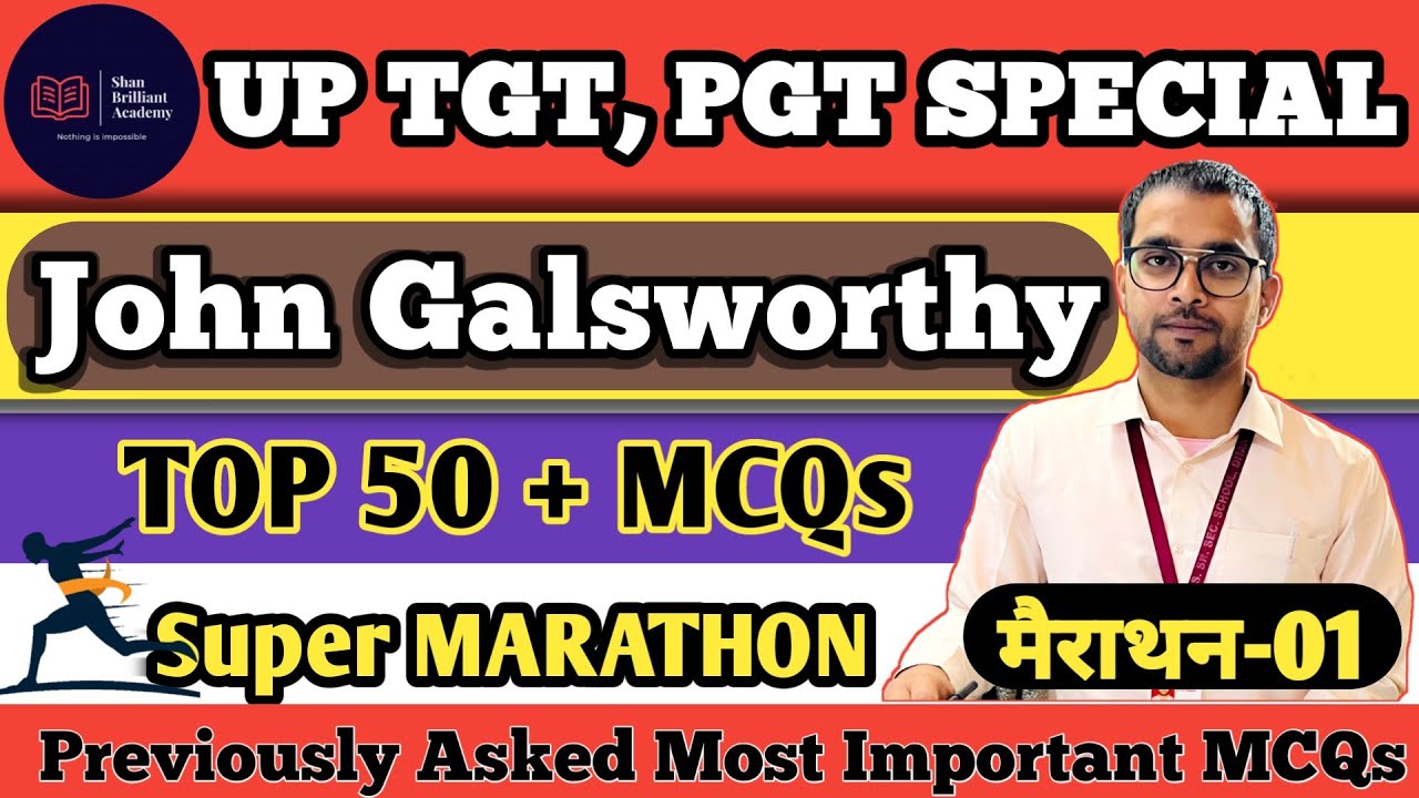 John Galsworthy | Marathon | John Galsworthy Mcq | TGT PGT English | Top Mcqs | MCQs on Galsworthy