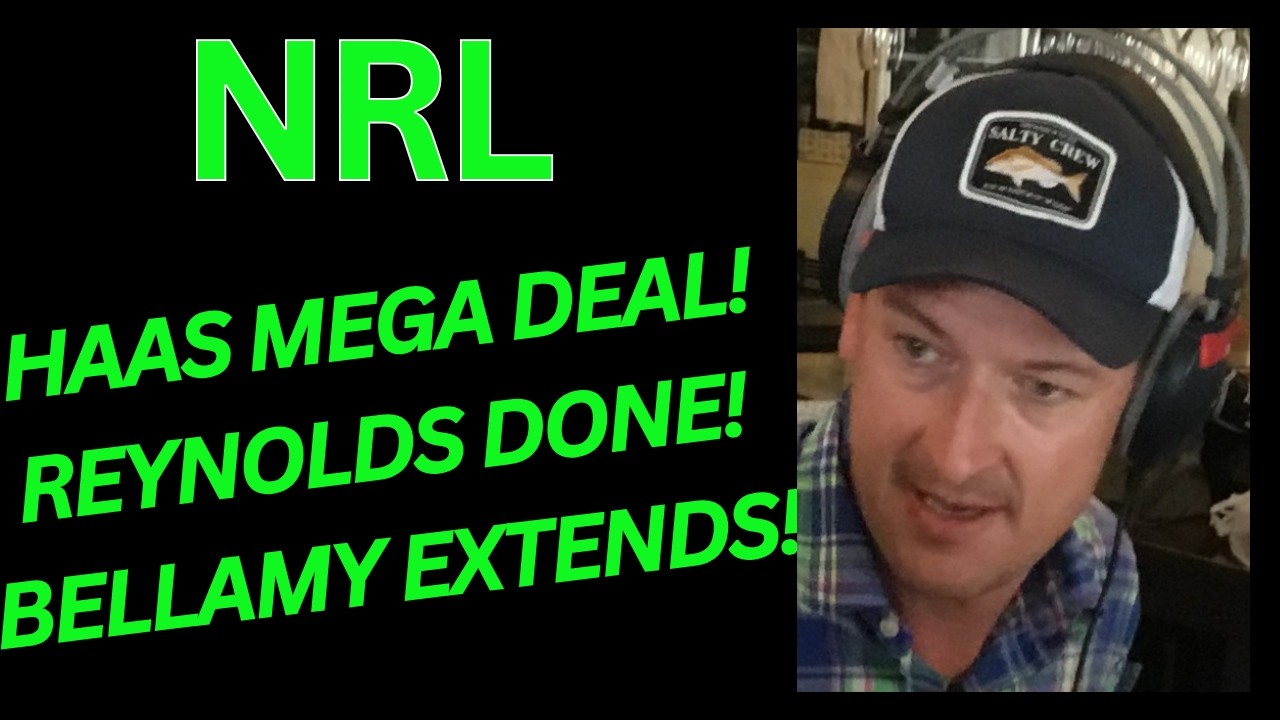 NRL BOMBSHELLS - Payne Haas Deal, Reynolds’ Farewell & Bellamy Locked In!
