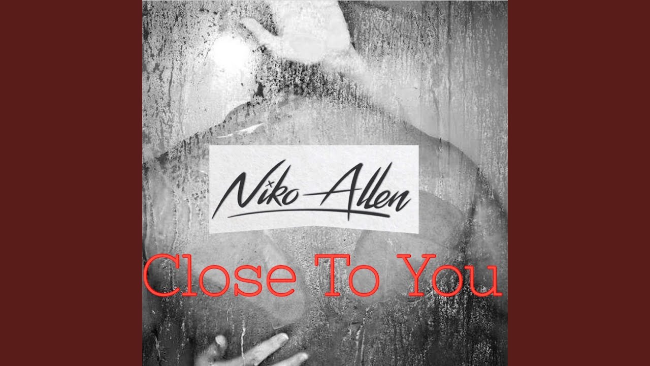 Close to You