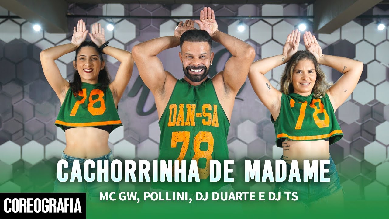 CACHORRINHA DE MADAME - MC GW, POLLINI, DJ DUARTE E DJ TS - Dan-Sa / Daniel Saboya (Coreografia)