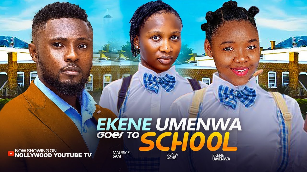EKENE UMENWA GOES TO SCHOOL - MAURICE SAM, EKENE UMENWA, SONIA UCHE 2025  NIGERIAN NOLLYWOOD MOVIES
