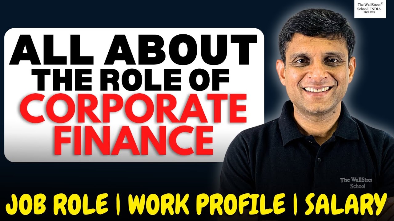 ALL ABOUT CORPORATE FINANCE | JOB RESPONSIBILITIES,WORK PROFILE,SALARY @thewallstreetschool