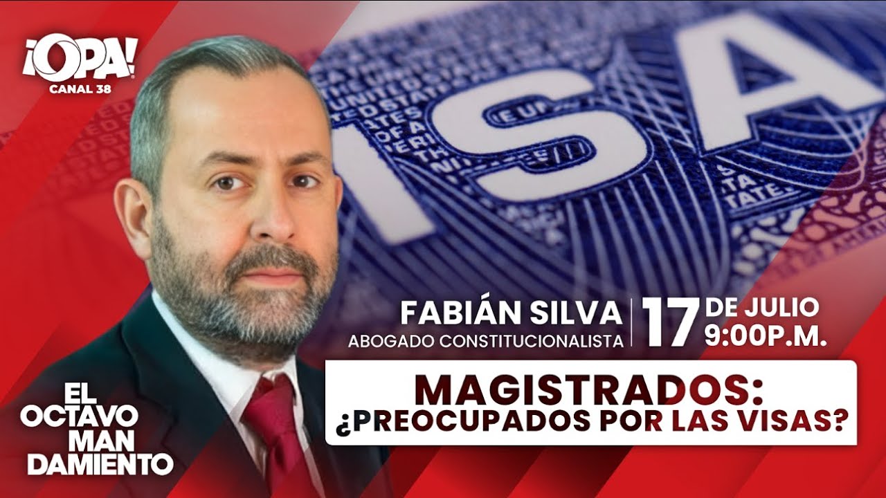 🛑 EP.COMPLETO 17/07 - Magistrados: ¿Preocupados por las visas? Fabián Silva, Abogado.