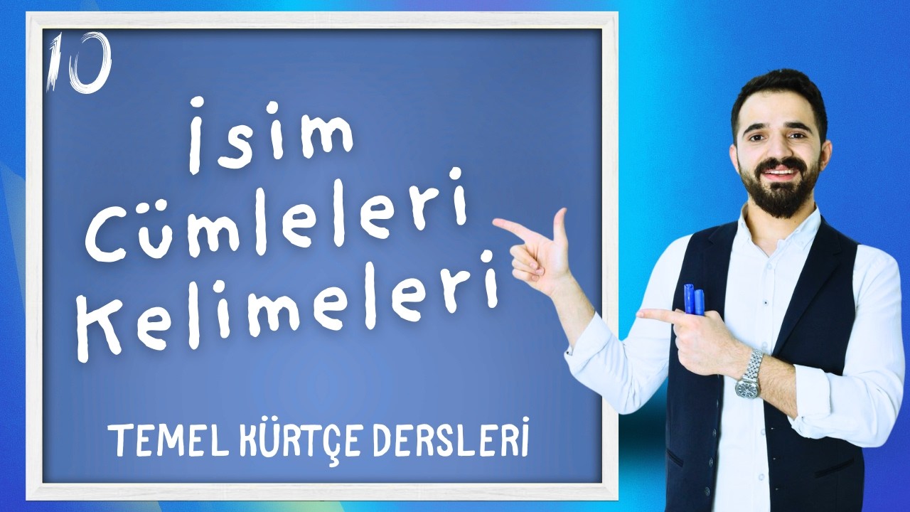 İsim Cümleleri Kelimeleri | Temel Kürtçe Dersleri - 10