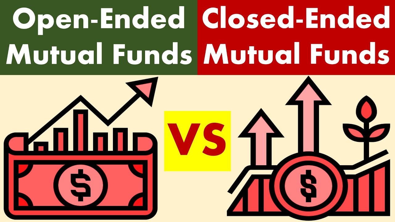Differences between Open-Ended and Closed-Ended Mutual Funds.