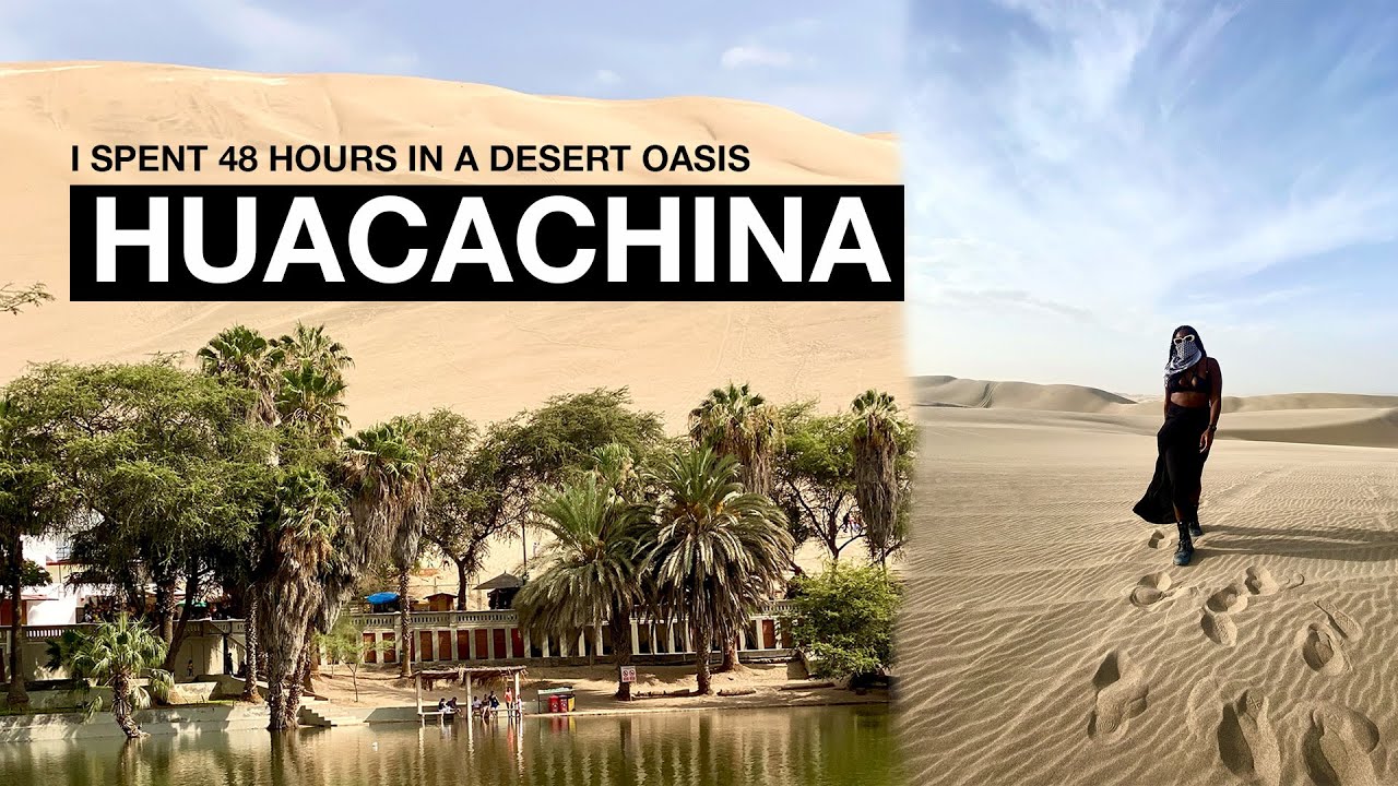I SPENT 48 HOURS IN A DESERT OASIS - HUACACHINA AND PARACAS VLOG